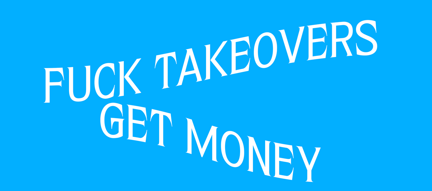 Fuck Takeovers Get Money Sticker